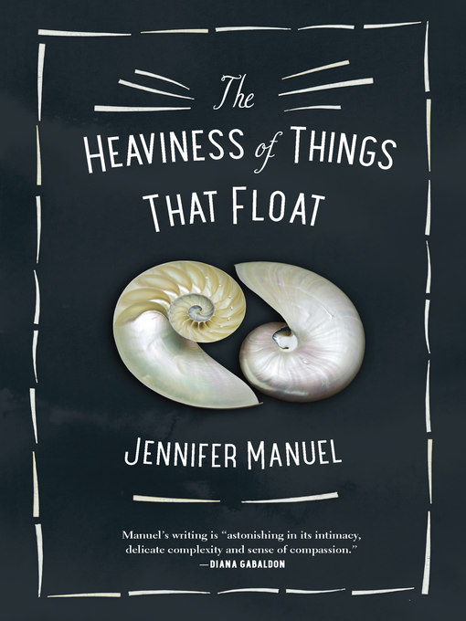 Title details for The Heaviness of Things That Float by Jennifer Manuel - Wait list